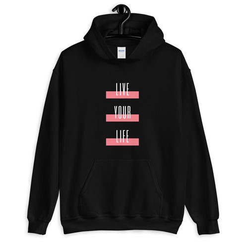 Live Your Life Hoodie